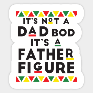 It's not a Dad's Bod It's a Father Figure Funny Father Sticker